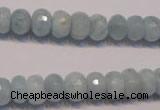 CAQ307 15.5 inches 6*10mm faceted rondelle natural aquamarine beads